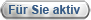 F&uuml;r Sie aktiv